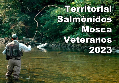 TERRITORIAL SALMÓNIDOS MOSCA VETERANOS 2023